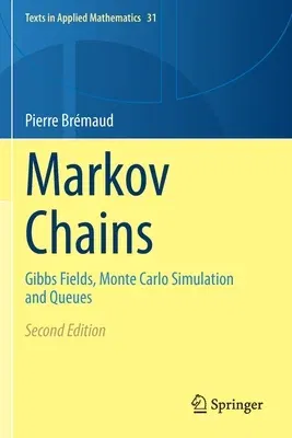 Markov Chains: Gibbs Fields, Monte Carlo Simulation and Queues (2020)