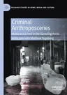 Criminal Anthroposcenes: Media and Crime in the Vanishing Arctic (2020)