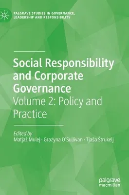 Social Responsibility and Corporate Governance: Volume 2: Policy and Practice (2021)