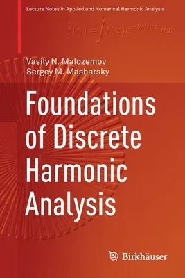 Foundations of Discrete Harmonic Analysis (2020)