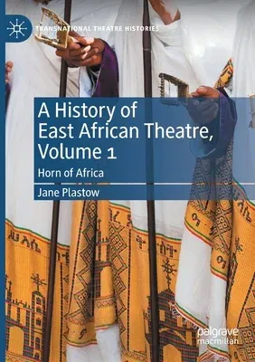 A History of East African Theatre, Volume 1: Horn of Africa (2020)