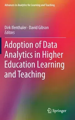 Adoption of Data Analytics in Higher Education Learning and Teaching (2020)