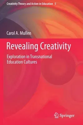 Revealing Creativity: Exploration in Transnational Education Cultures (2020)