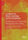 Contexts for Music Learning and Participation: Developing and Sustaining Musical Possible Selves (2020)