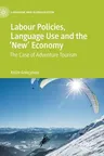 Labour Policies, Language Use and the 'New' Economy: The Case of Adventure Tourism (2020)