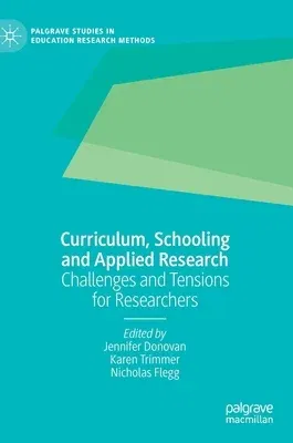 Curriculum, Schooling and Applied Research: Challenges and Tensions for Researchers (2020)