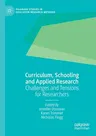 Curriculum, Schooling and Applied Research: Challenges and Tensions for Researchers (2020)