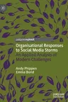 Organisational Responses to Social Media Storms: An Applied Analysis of Modern Challenges (2020)