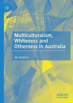 Multiculturalism, Whiteness and Otherness in Australia (2020)