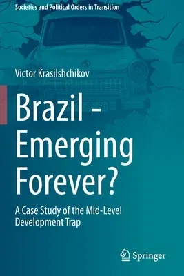 Brazil - Emerging Forever?: A Case Study of the Mid-Level Development Trap (2022)