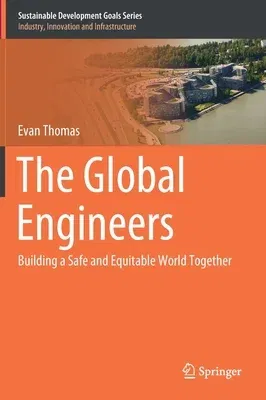 The Global Engineers: Building a Safe and Equitable World Together (2020)