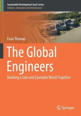 The Global Engineers: Building a Safe and Equitable World Together (2020)