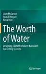 The Worth of Water: Designing Climate Resilient Rainwater Harvesting Systems (2021)