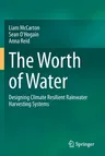 The Worth of Water: Designing Climate Resilient Rainwater Harvesting Systems (2021)