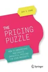 The Pricing Puzzle: How to Understand and Create Impactful Pricing for Your Products (2020)