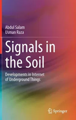 Signals in the Soil: Developments in Internet of Underground Things (2020)