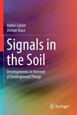 Signals in the Soil: Developments in Internet of Underground Things (2020)