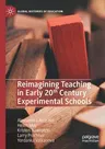 Reimagining Teaching in Early 20th Century Experimental Schools (2020)