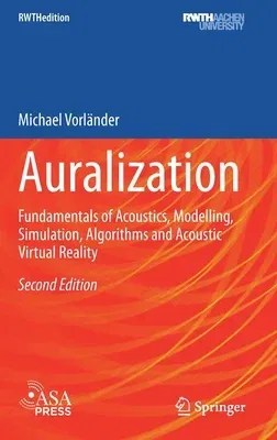 Auralization: Fundamentals of Acoustics, Modelling, Simulation, Algorithms and Acoustic Virtual Reality (2020)