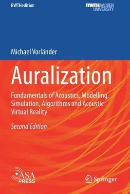 Auralization: Fundamentals of Acoustics, Modelling, Simulation, Algorithms and Acoustic Virtual Reality (2020)