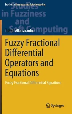 Fuzzy Fractional Differential Operators and Equations: Fuzzy Fractional Differential Equations (2021)