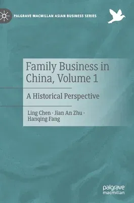 Family Business in China, Volume 1: A Historical Perspective (2021)