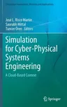 Simulation for Cyber-Physical Systems Engineering: A Cloud-Based Context (2020)