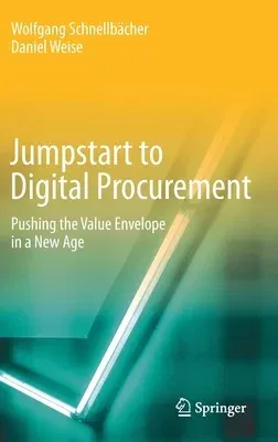 Jumpstart to Digital Procurement: Pushing the Value Envelope in a New Age (2020)