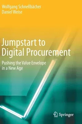 Jumpstart to Digital Procurement: Pushing the Value Envelope in a New Age (2020)