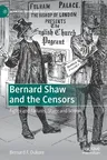 Bernard Shaw and the Censors: Fights and Failures, Stage and Screen (2020)