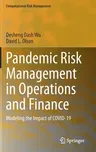 Pandemic Risk Management in Operations and Finance: Modeling the Impact of Covid-19 (2020)