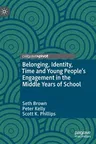 Belonging, Identity, Time and Young People's Engagement in the Middle Years of School (2020)