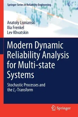 Modern Dynamic Reliability Analysis for Multi-State Systems: Stochastic Processes and the Lz-Transform (2021)