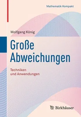 Große Abweichungen: Techniken Und Anwendungen (1. Aufl. 2020)