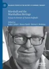 Marshall and the Marshallian Heritage: Essays in Honour of Tiziano Raffaelli (2021)