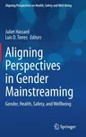 Aligning Perspectives in Gender Mainstreaming: Gender, Health, Safety, and Wellbeing (2021)