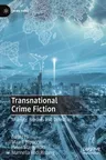 Transnational Crime Fiction: Mobility, Borders and Detection (2020)