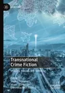 Transnational Crime Fiction: Mobility, Borders and Detection (2020)