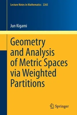 Geometry and Analysis of Metric Spaces Via Weighted Partitions (2020)