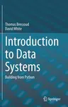 Introduction to Data Systems: Building from Python (2020)