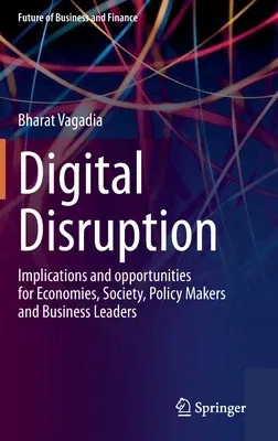 Digital Disruption: Implications and Opportunities for Economies, Society, Policy Makers and Business Leaders (2020)