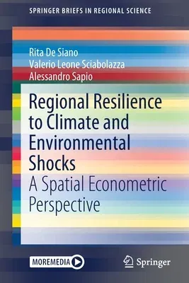 Regional Resilience to Climate and Environmental Shocks: A Spatial Econometric Perspective (2020)