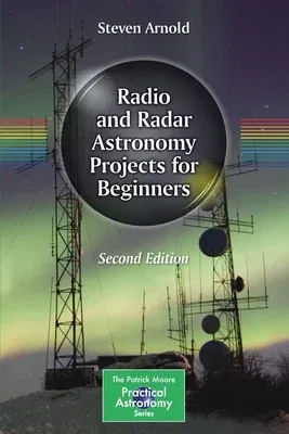 Radio and Radar Astronomy Projects for Beginners (2021)