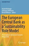 The European Central Bank as a Sustainability Role Model: Philosophical, Ethical and Economic Perspectives (2021)