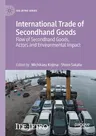 International Trade of Secondhand Goods: Flow of Secondhand Goods, Actors and Environmental Impact (2021)