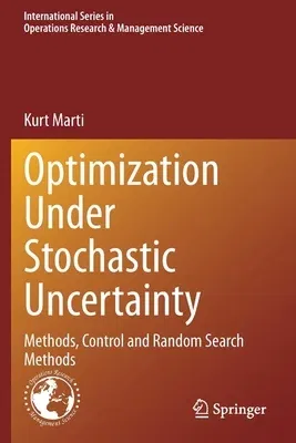 Optimization Under Stochastic Uncertainty: Methods, Control and Random Search Methods (2020)