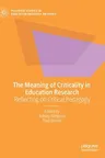 The Meaning of Criticality in Education Research: Reflecting on Critical Pedagogy (2020)