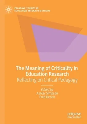 The Meaning of Criticality in Education Research: Reflecting on Critical Pedagogy (2020)