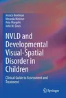 Nvld and Developmental Visual-Spatial Disorder in Children: Clinical Guide to Assessment and Treatment (2020)