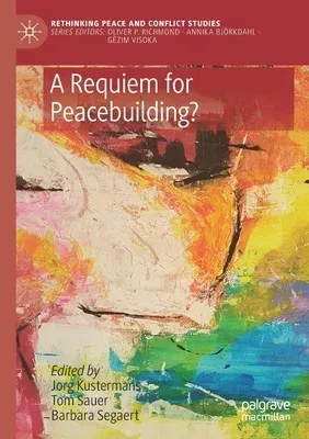 A Requiem for Peacebuilding? (2021)